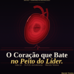 O Coração que Bate no Peito do Líder.